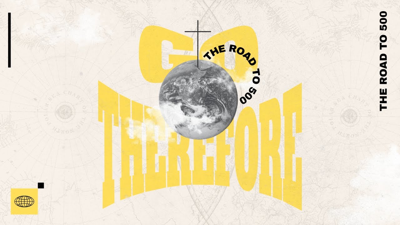 Go Therefore: The Road to 500 - PASTOR MARK LUMPKIN JR.