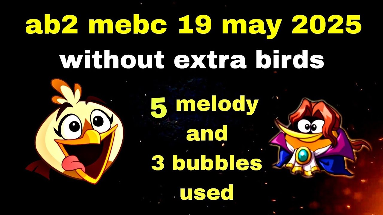 Angry birds 2 mighty eagle bootcamp Mebc 19 may 2025 (5 melody and 3 bubbles used) #ab2 mebc today