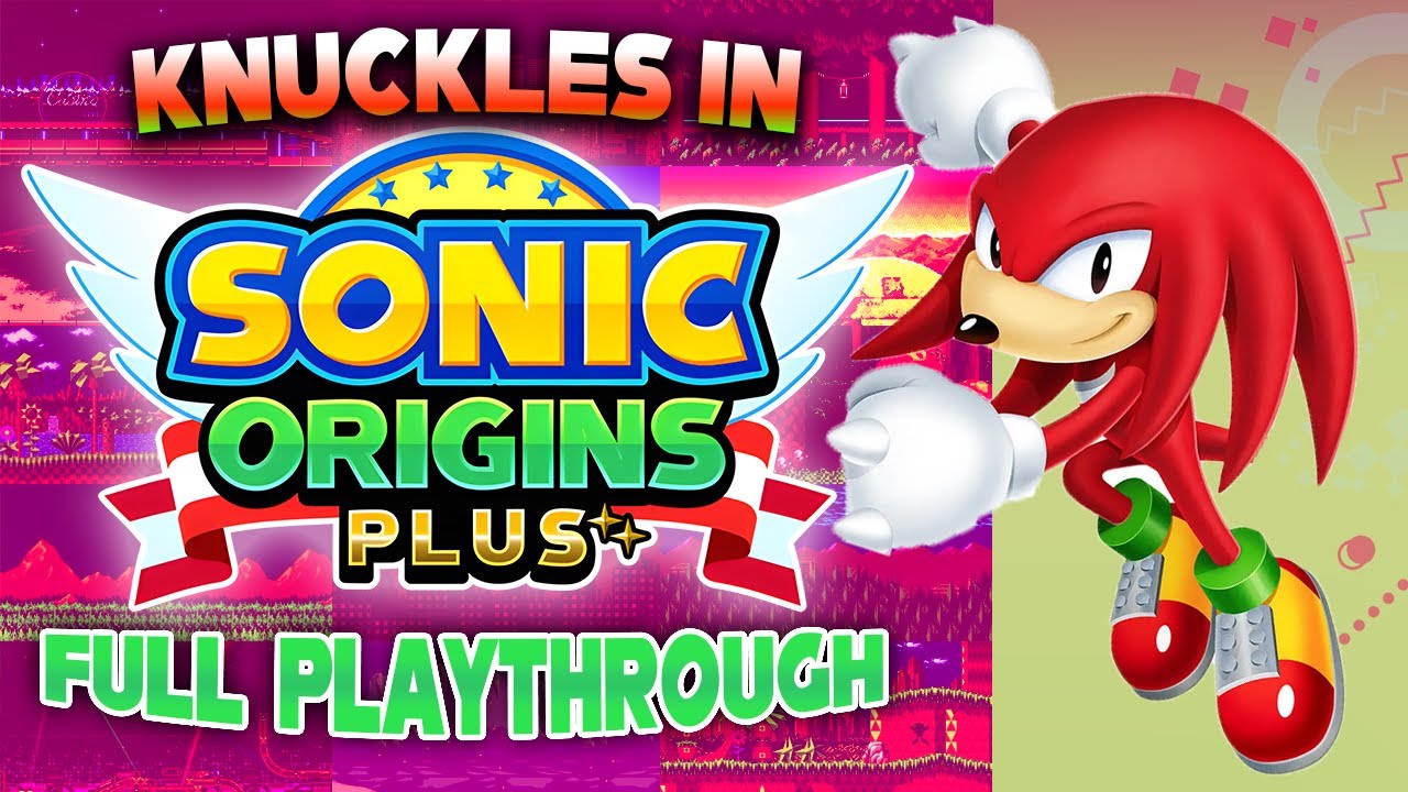 Knuckles In Sonic Origins Plus - Complete Playthrough