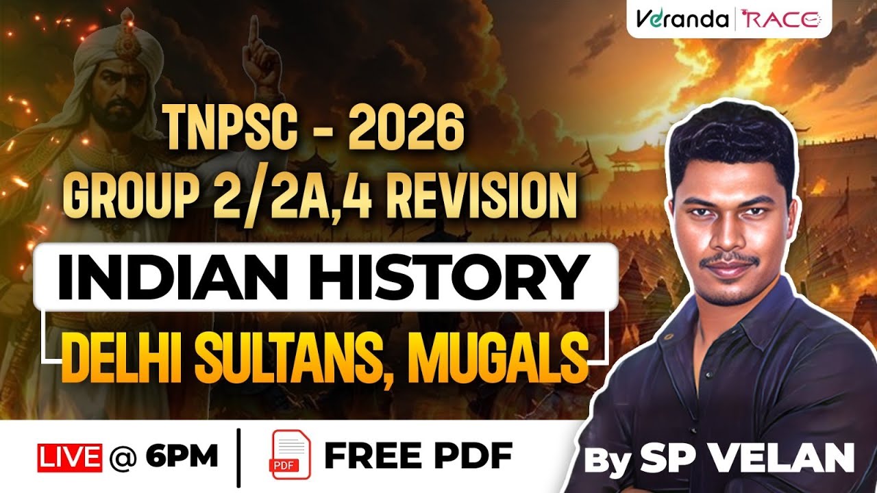 TNPSC 2026 GROUP 2/2A & 4 REVISION  | INDIAN HISTORY | DELHI SULTANS | MUGALS | BY S P VELAN