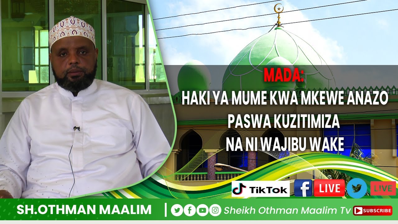 @SHEIKH OTHMAN MAALIM TV :  HAKI ZA MUME DHIDI YA MKEWE ANAZO HITAJIKA KUMTIMIZIA NA NIWAJIBU WAKE