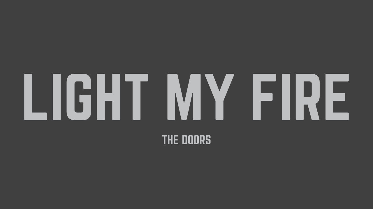 The Doors - Light My Fire (Lyrics)
