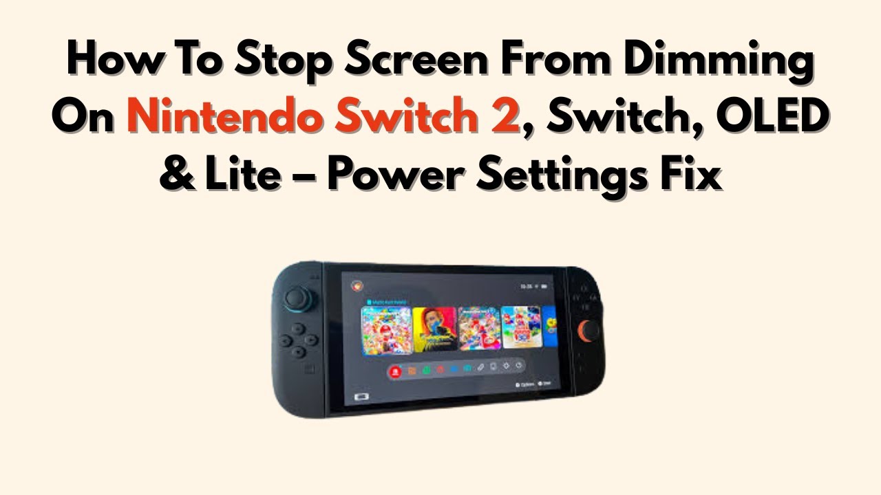 How To Stop Screen From Dimming On Nintendo Switch 2, Switch, OLED & Lite &ndash; Power Settings Fix