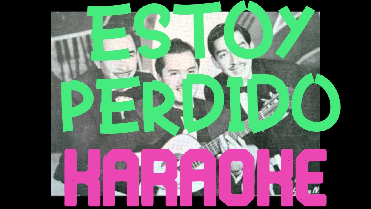 estoy perdido   los tres ases karaoke