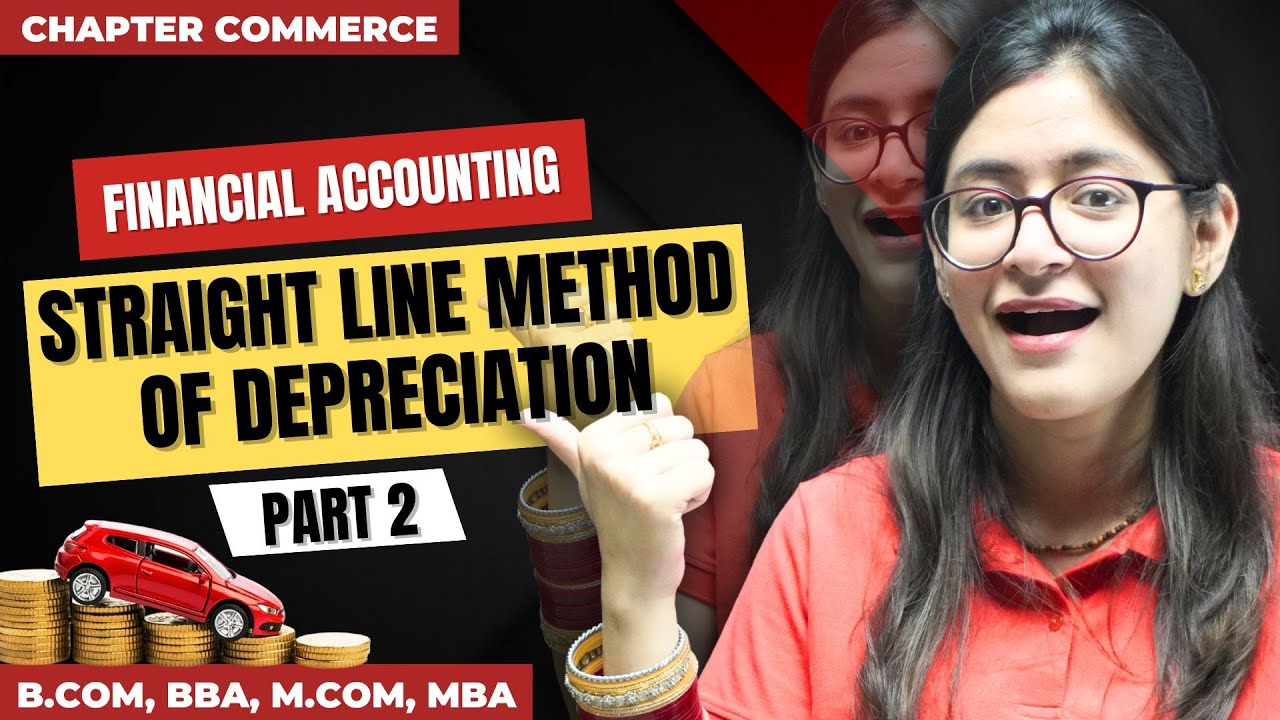 Straight Line Method Of Depreciation | Need | Amortization | Depletion |Part 2 |Financial Accounting