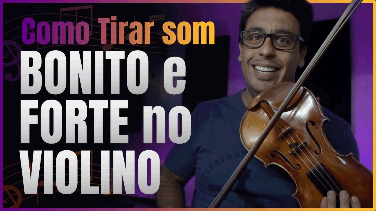 Som FORTE e Bonito no Violino COMO fazer ?