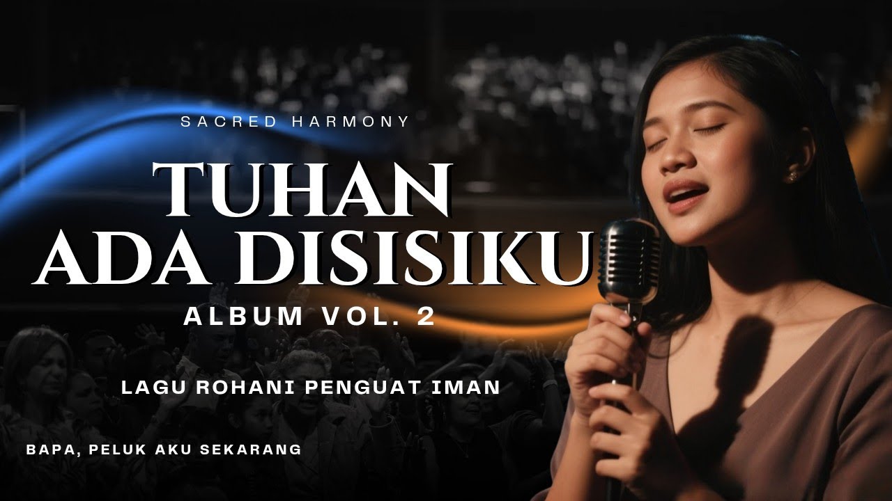 Tuhan Ada Di Sisi Ku Vol. 2 | Full Album Penguat Iman | Lagu Rohani Kristen Terbaru&Terpopuler 2026