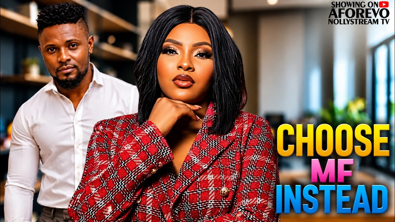 CHOOSE ME INSTEAD || MAURICE SAM/SARIAN MARTINS ||-Nigerian Movies 2026 Latest Full Movies