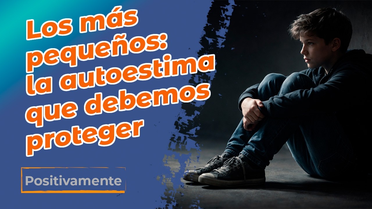 Los más pequeños: la autoestima que debemos proteger