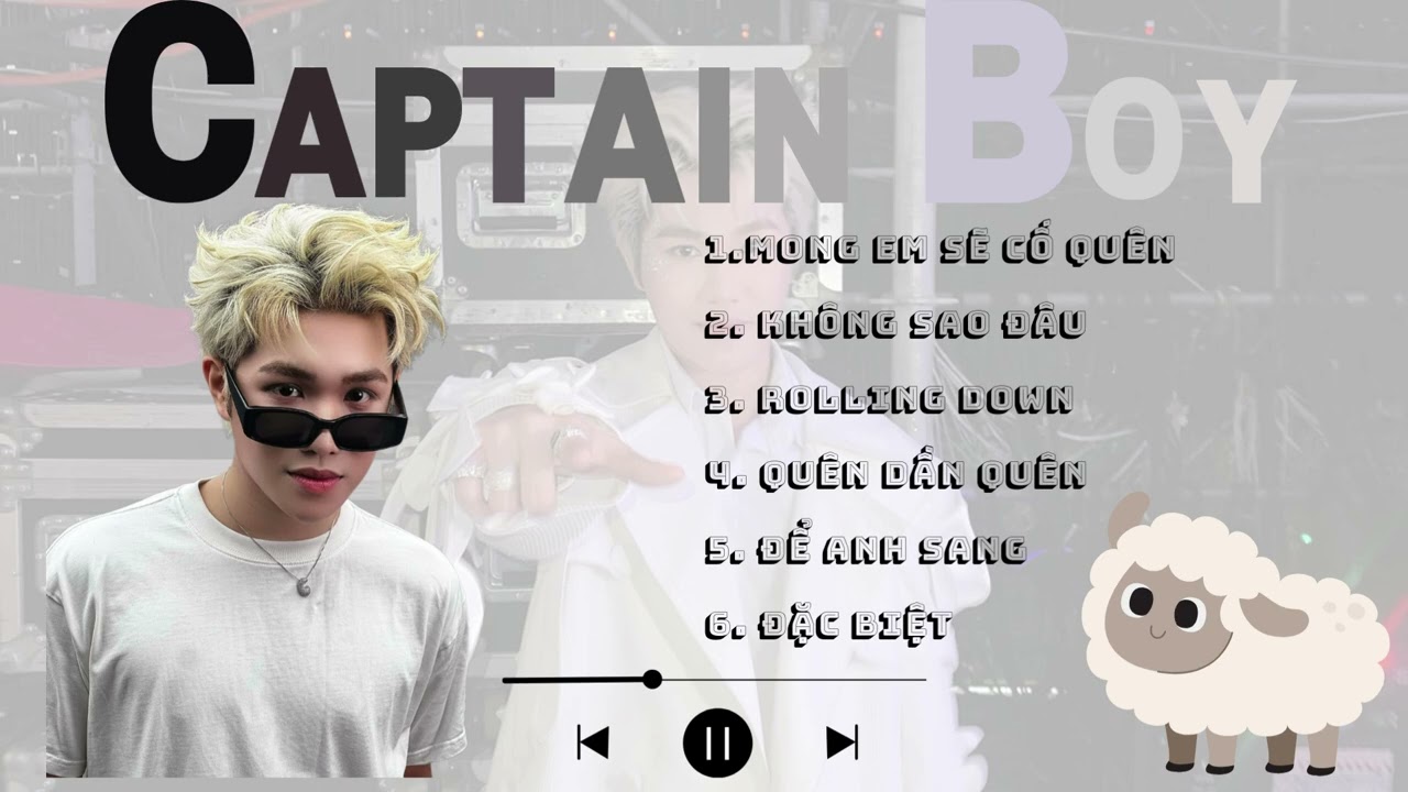 Mong em sẽ cố quên,.....Playlist của Captain Boy bay tới đâyyy