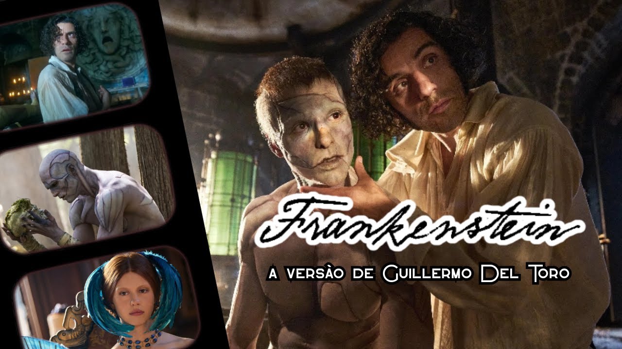 Frankenstein de Del Toro: releitura sensível do clássico