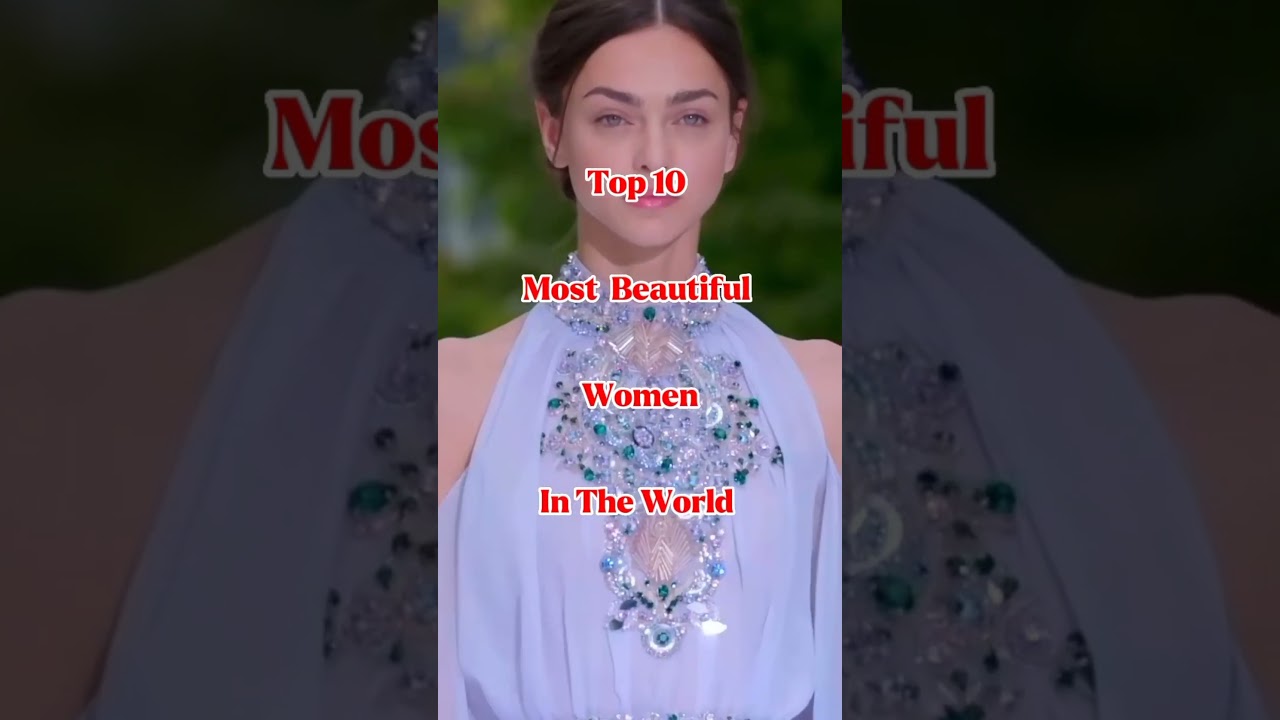 TOP 10 BEAUTIFUL WOMEN # SOCIETY