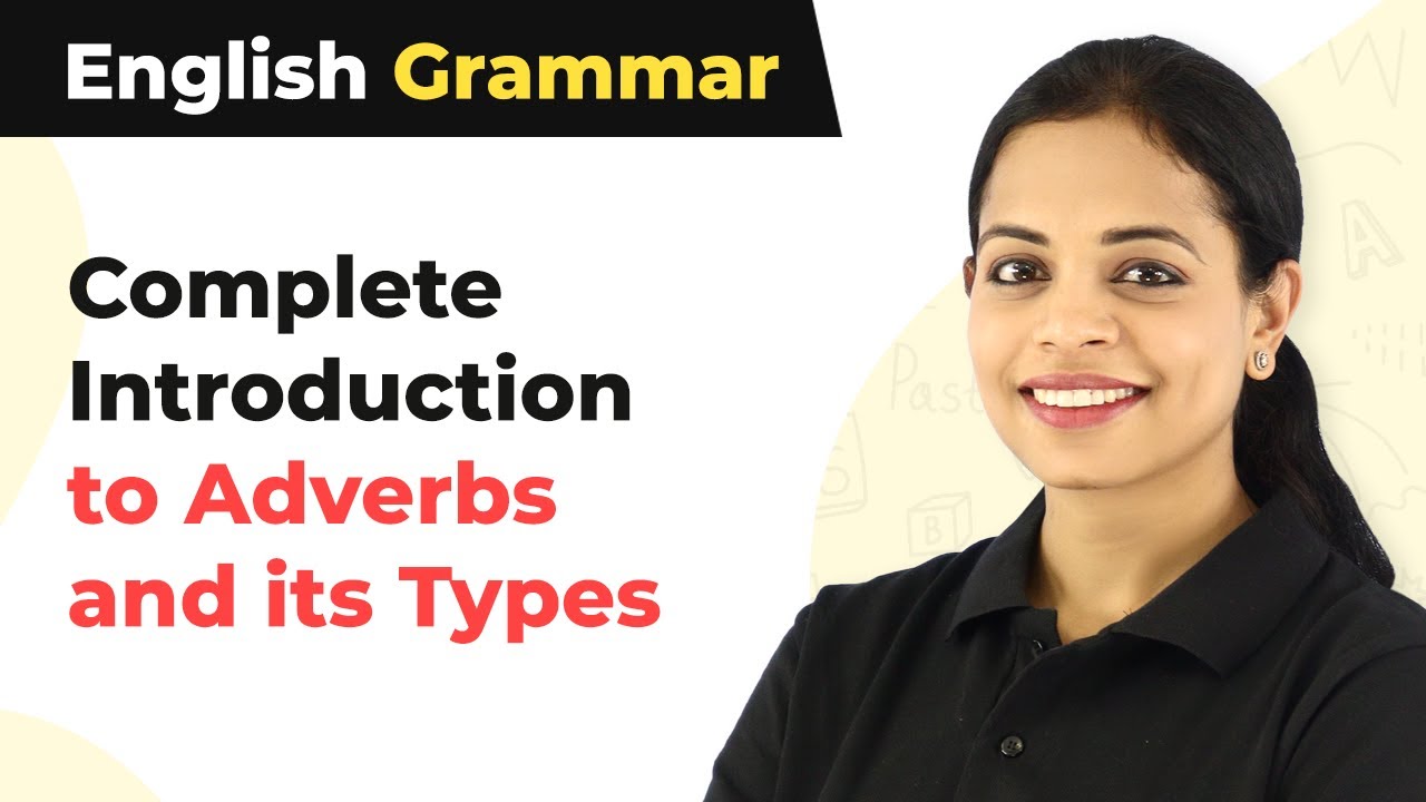 Complete Introduction to Adverbs and Its Types | English Grammar