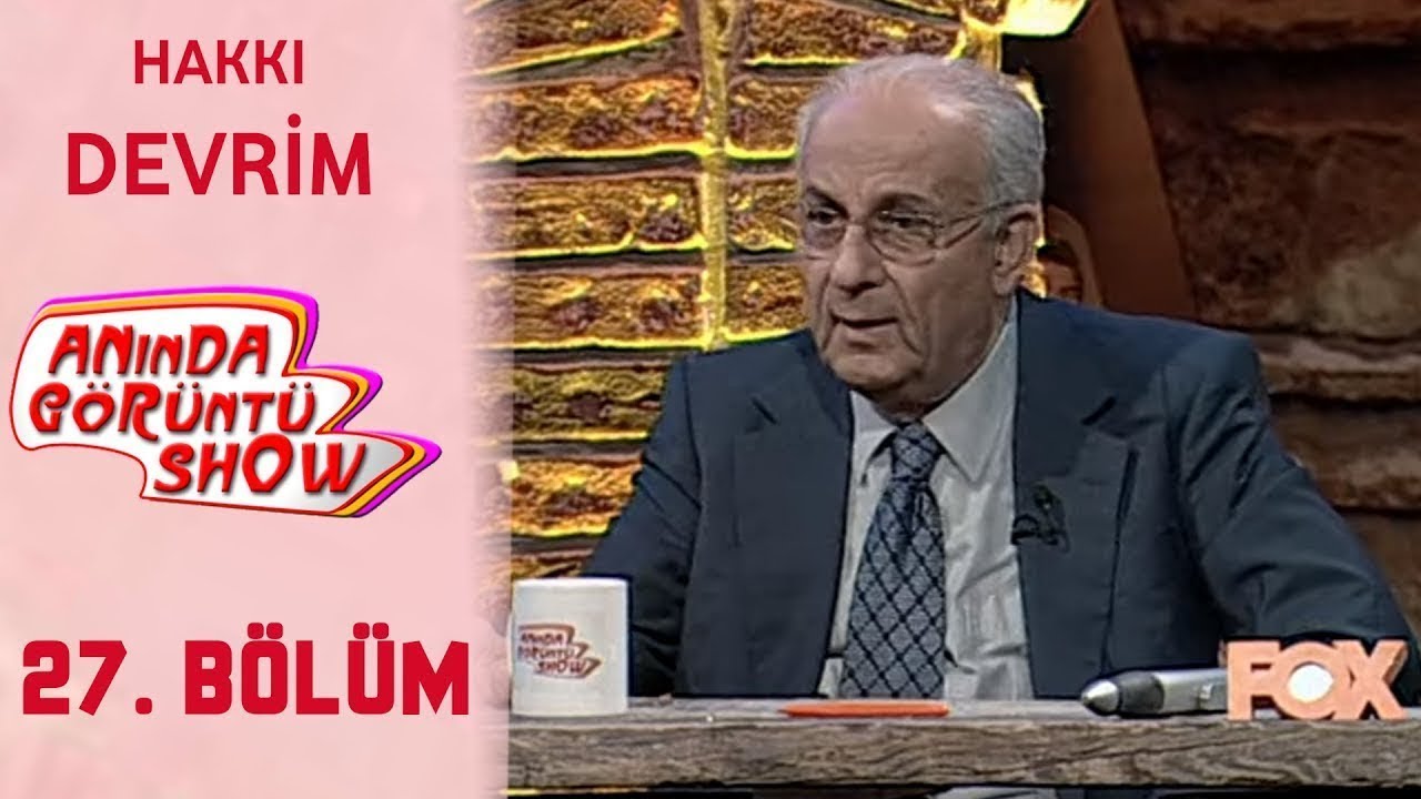Anında Görüntü Show 27. Bölüm Tek Parça - HAKKI DEVRİM