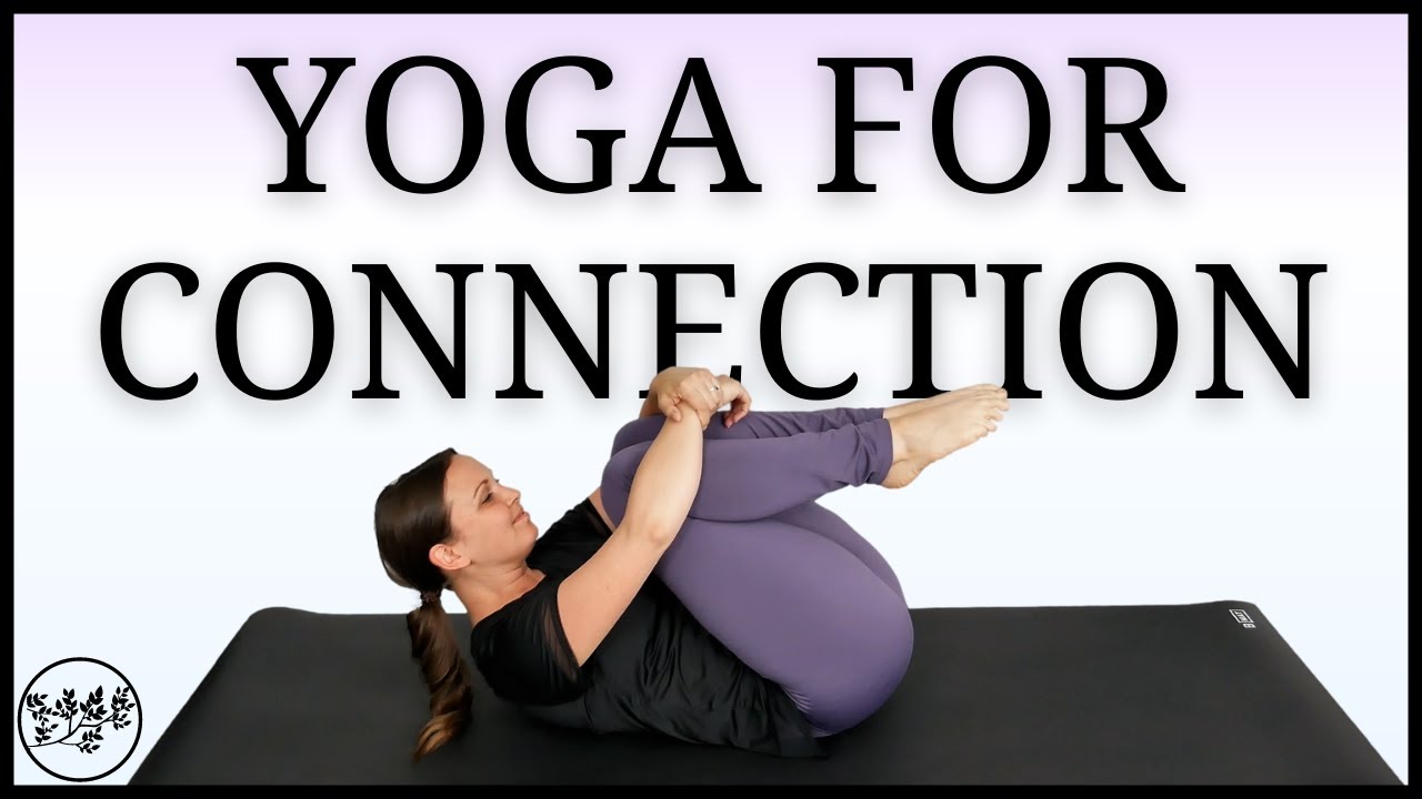 Yoga For Connection - 20 Minute Yoga - Yoga with Rachel