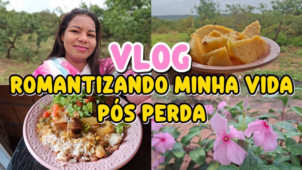 ROMANTIZANDO minha VIDA pós perda 💔 | a vida Continua | VIDA NA ROÇA 