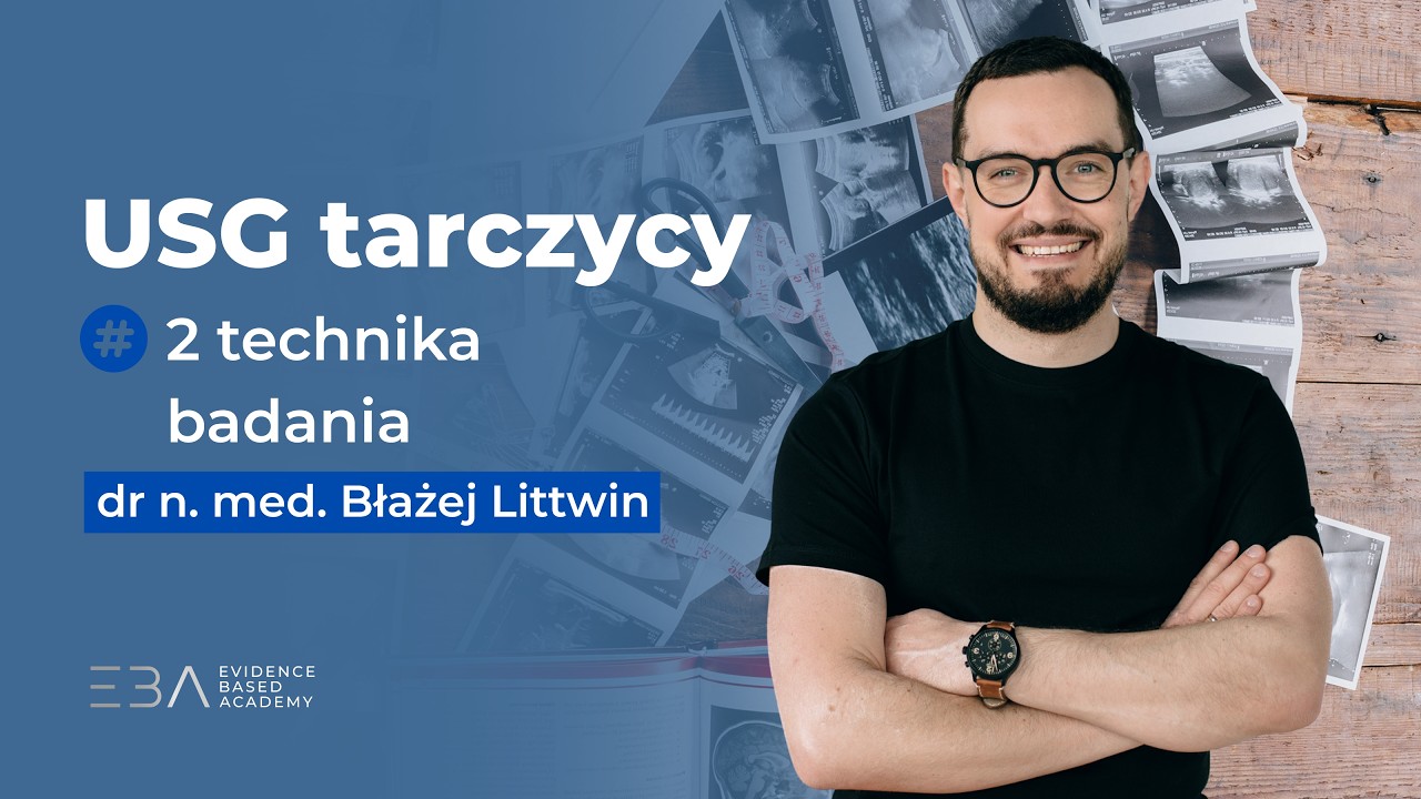 USG TARCZYCY | #2 technika badania | Evidence Based Academy