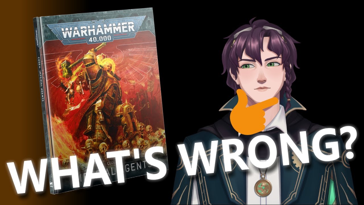 What's Wrong with Imperial Agents? | A Warhammer 40k Analysis