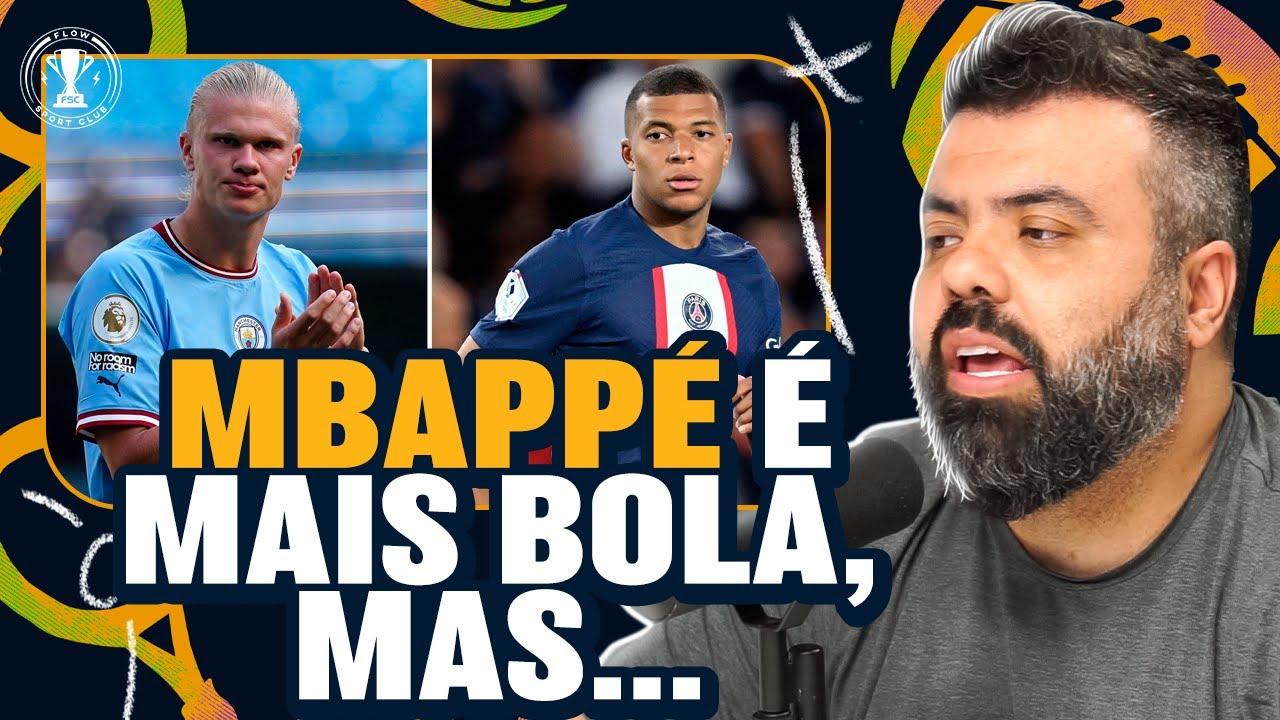 Quem você compraria: HAALAND ou MBAPPÉ?