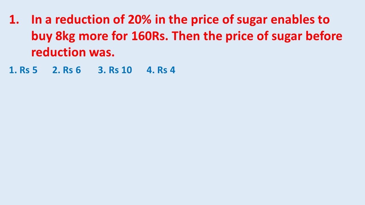 1. A reduction of 20% in the price of sugar enables a person to buy 8 kg more for Rs. 160 || edu214