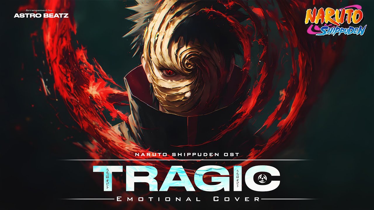 Tragic - Naruto Shippuden Theme | Emotional Version