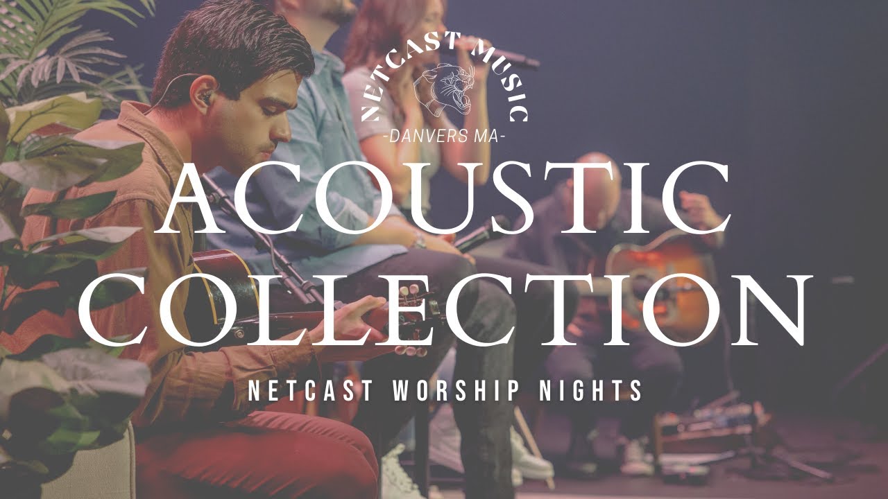 Acoustic Collection | Netcast Worship Nights