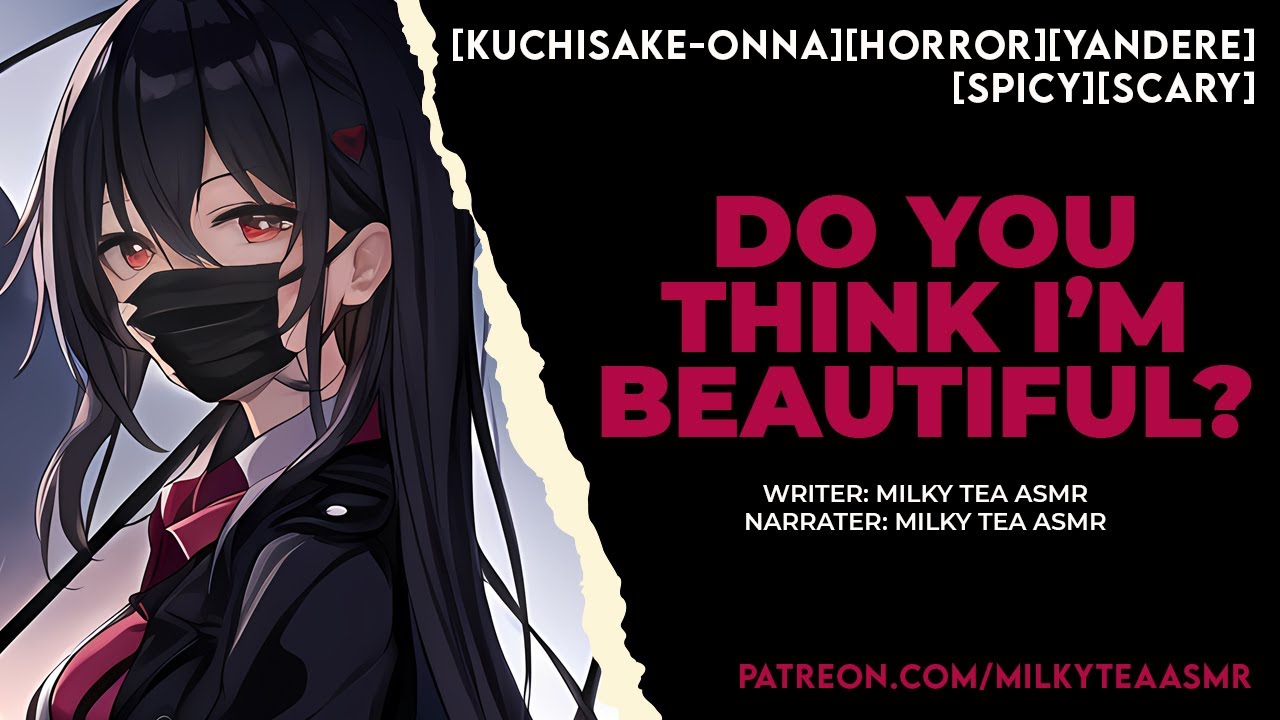 [F4M] Do You Think I'm Beautiful? [Yandere] [Kuchisake-Onna] [ Horror]