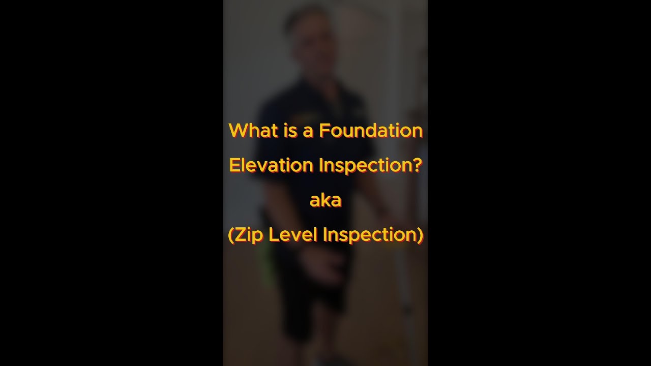 What is a Zip Level (Foundation Elevation) Inspection
