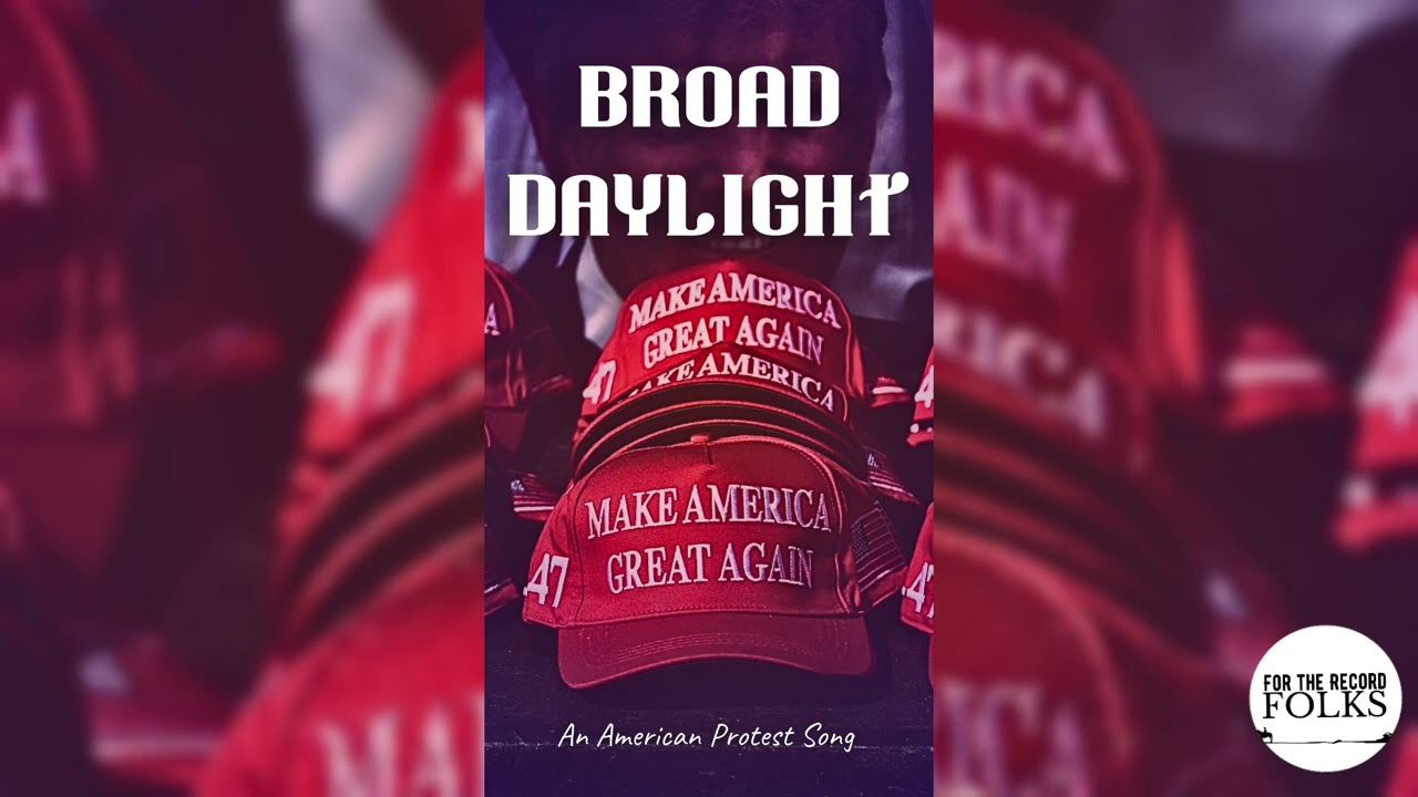 Broad Daylight | An American Protest Song 