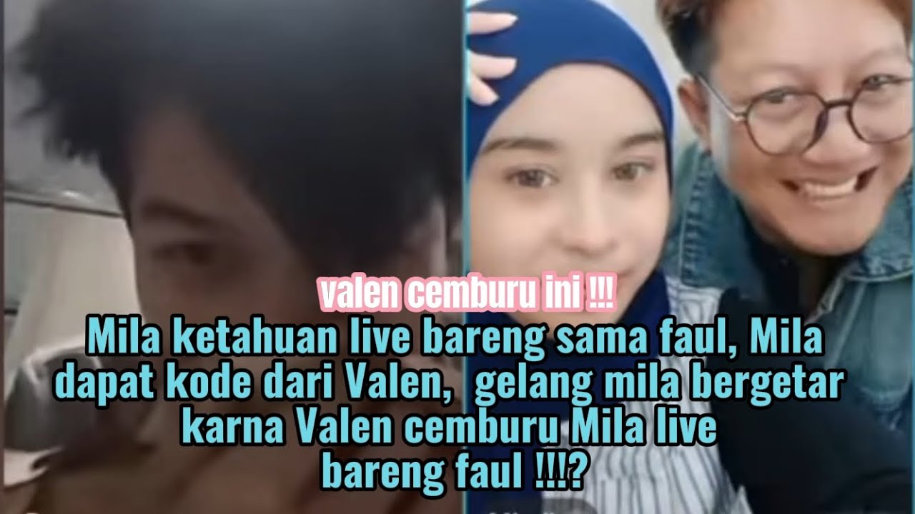 Mila ketahuan live bareng faul, karna Valen cemburu Mila live bareng faul!!#mila#valen