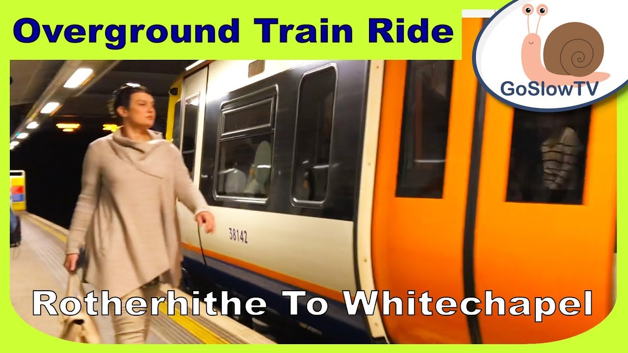 Rotherhithe To Whitechapel | London | Overground Train Rides | UK | Slow TV | Episode 40 (2018)