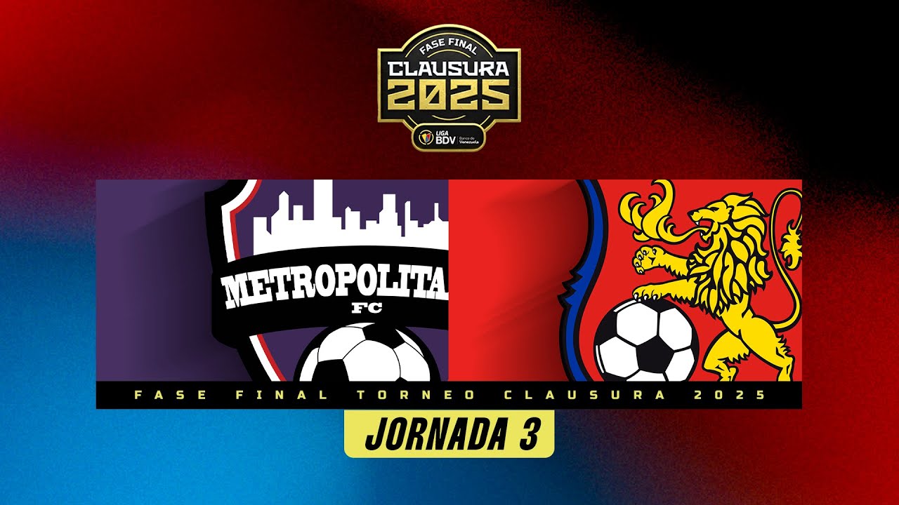 Metropolitanos vs. Caracas - Torneo Clausura 2025 - Fase Final - Jornada 3
