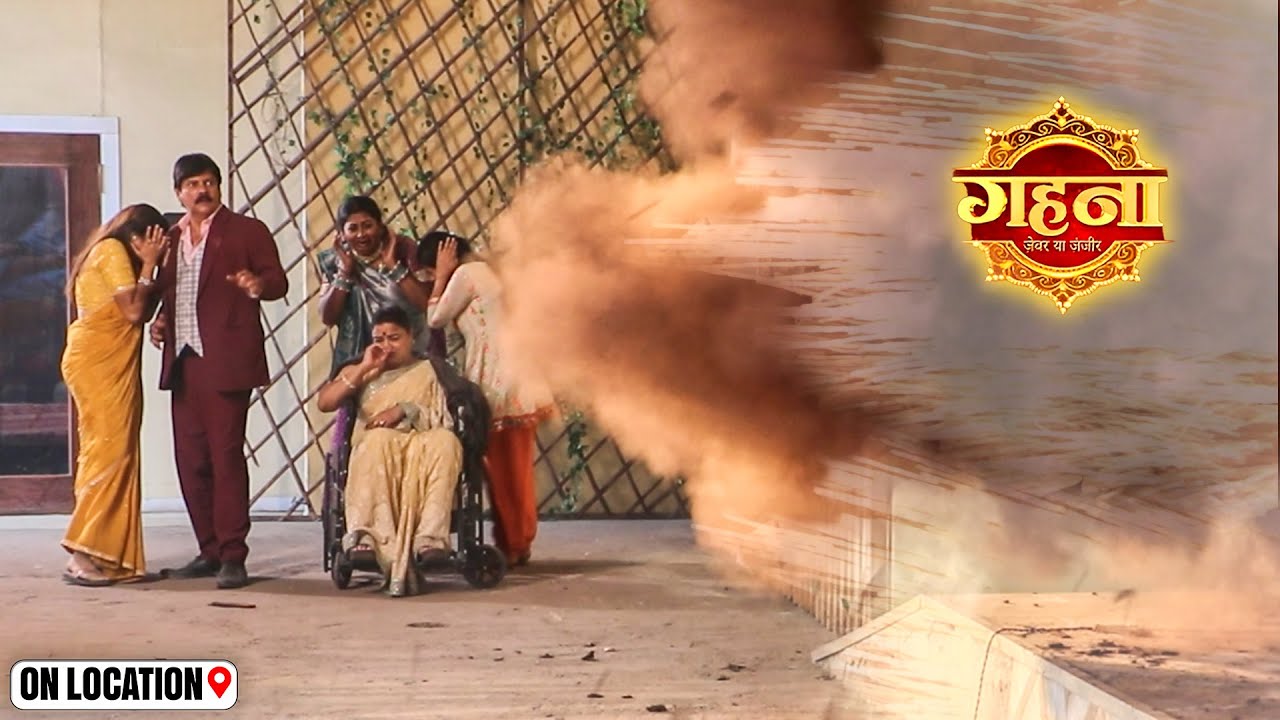Gehna Zevar Ya Zanjeer | क्या Gehna और Ayushman बम ब्लास्ट के बाद जिंदा हैं | On Location