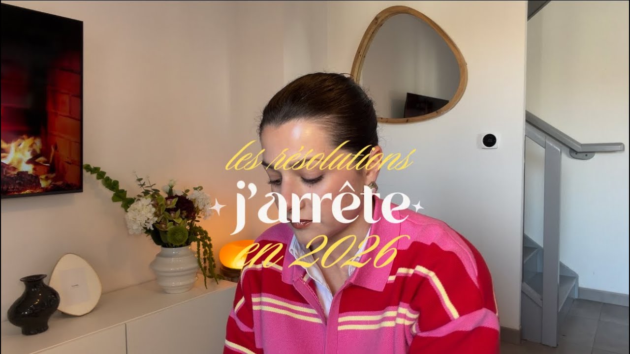 les résolutions que j’ai ARRÊTÉ en 2026