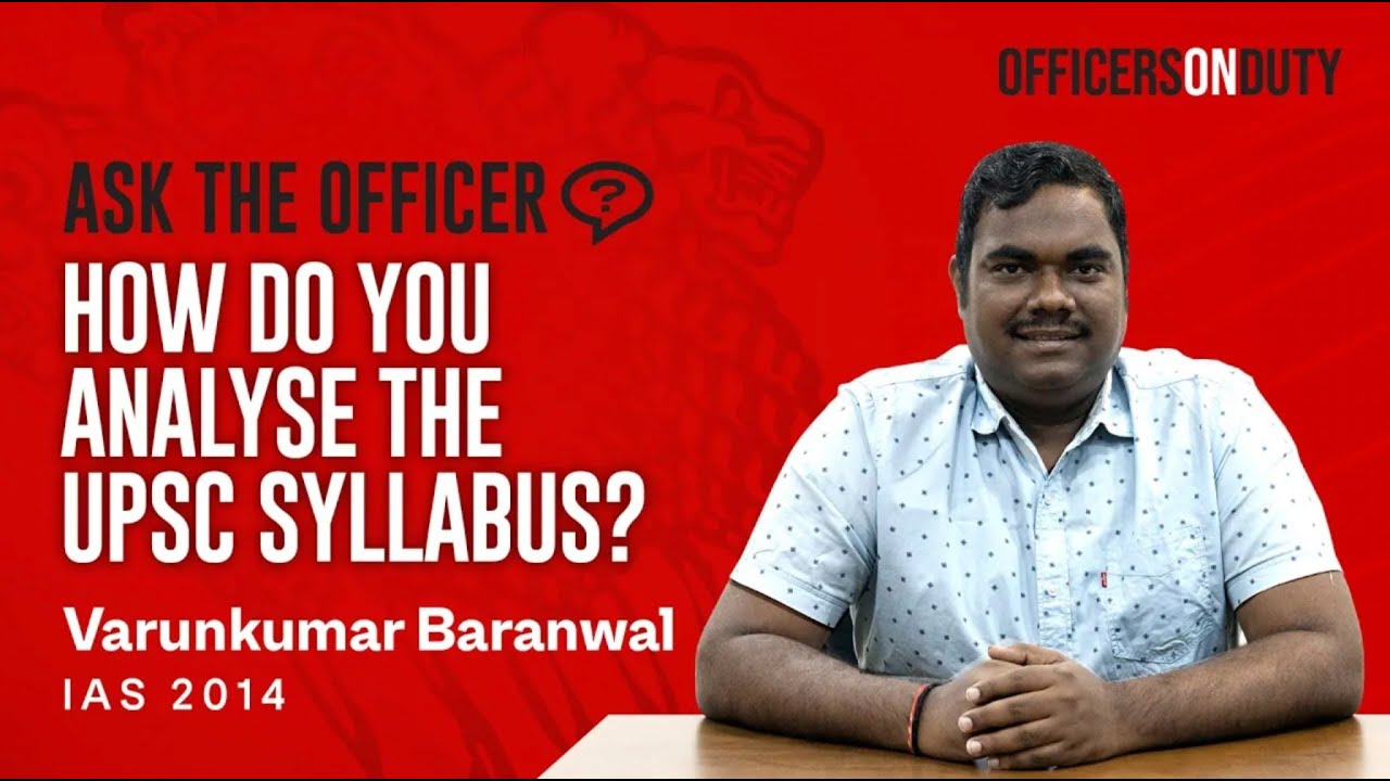 How do you analyse the UPSC syllabus? | Ask The Officer | IAS Varunkumar Baranwal