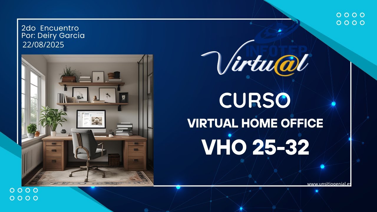 2do Encuentro con el curso Virtual Home Office VHO 25 32 20250822