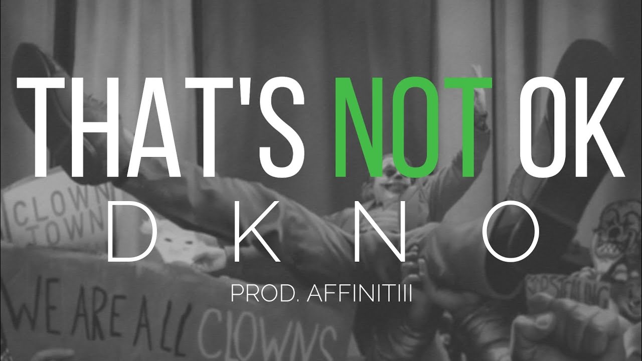 Dkno - That's not ok - Prod. Affinitiii