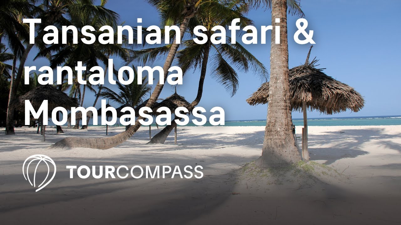 Tansanian safari & rantaloma Mombasassa