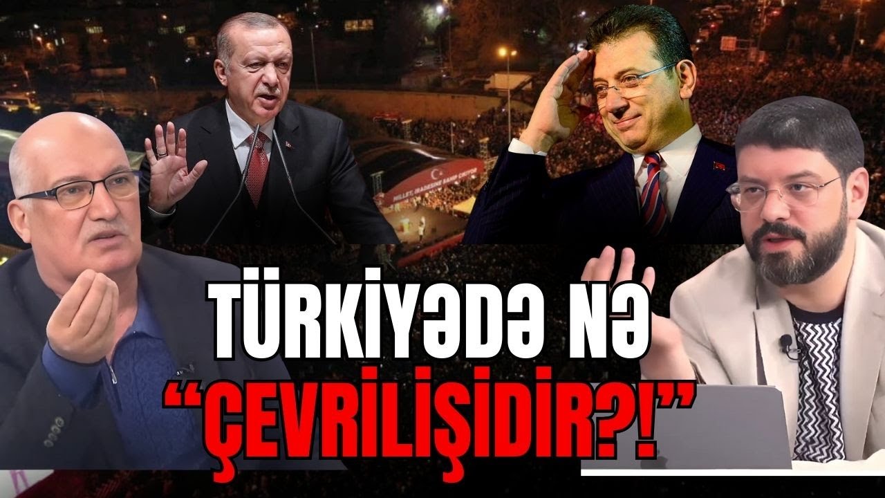 Aksiyalar davam edir. Türkiyədə NƏ BAŞ VERİR?! - Sərdar Cəlaloğlundan ŞOK TƏHLİL - SİYASİ REAKSİYA