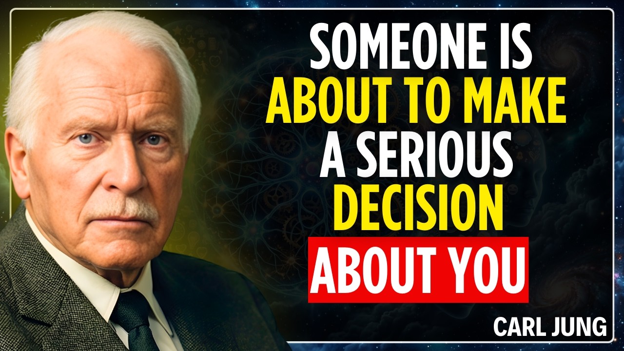 SOMEONE IS ABOUT TO MAKE A SERIOUS DECISION ABOUT YOU | CARL JUNG