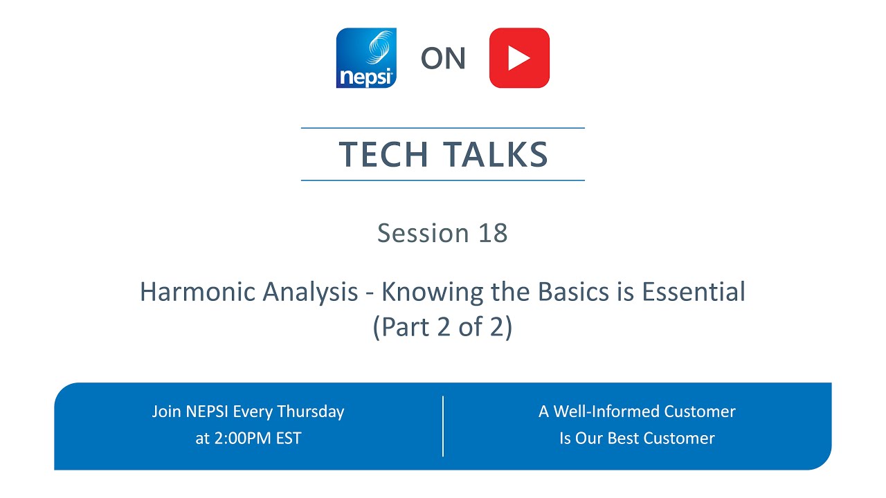 NEPSI Tech Talk Session 18: Harmonic Analysis - Knowing the Basics is Essential (Part 2 of 2)