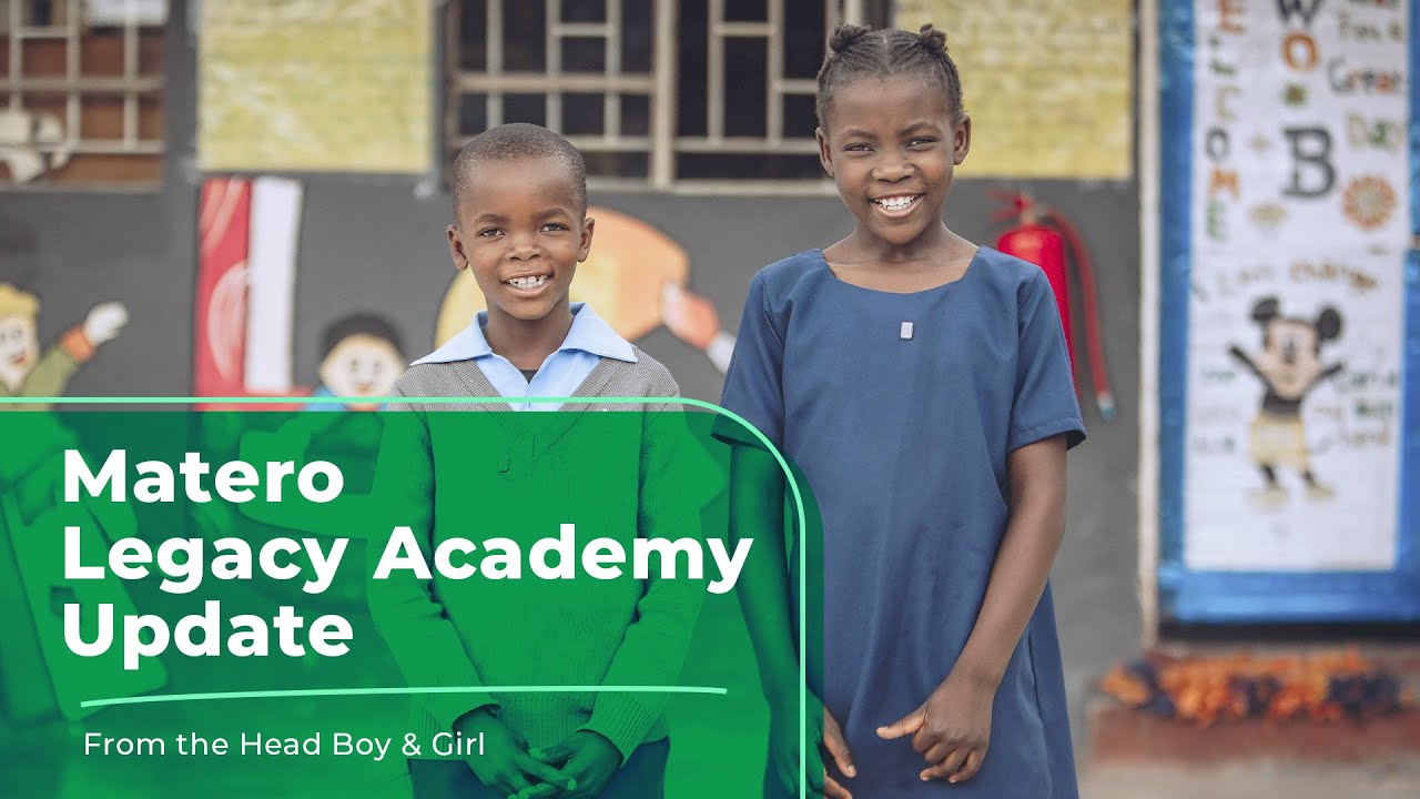 Matero Legacy Academy Update - From The Head Boy & Girl