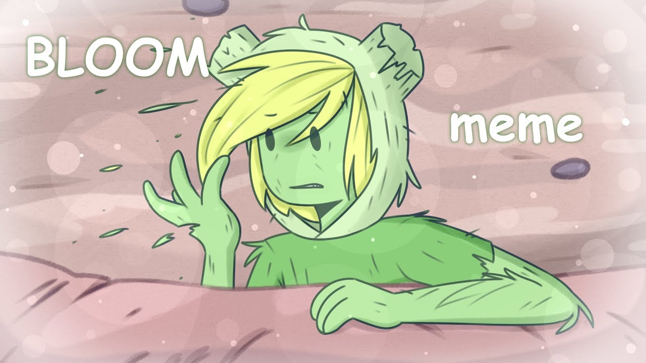 BLOOM [meme] |Adventure Time/Fern|