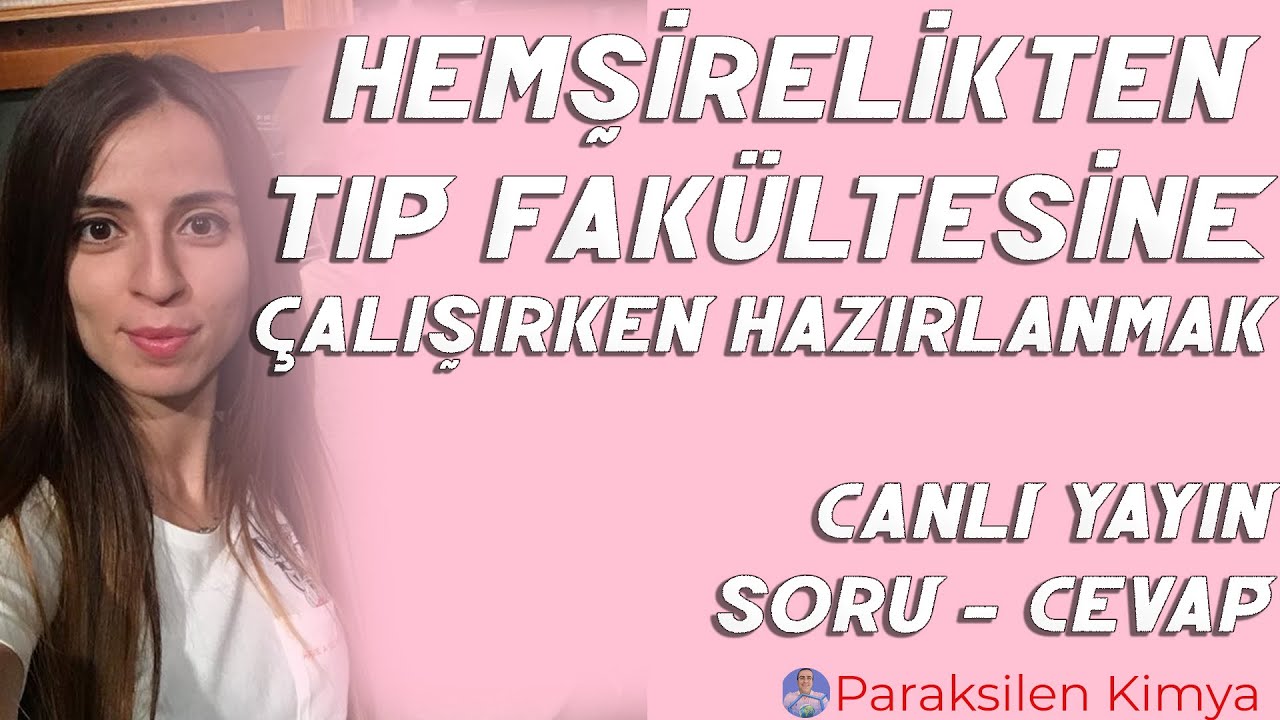 Hemşirelikten TIP Fakültesine - ÇALIŞIRKEN HAZIRLANMAK - Şerife ÇALIŞKAN