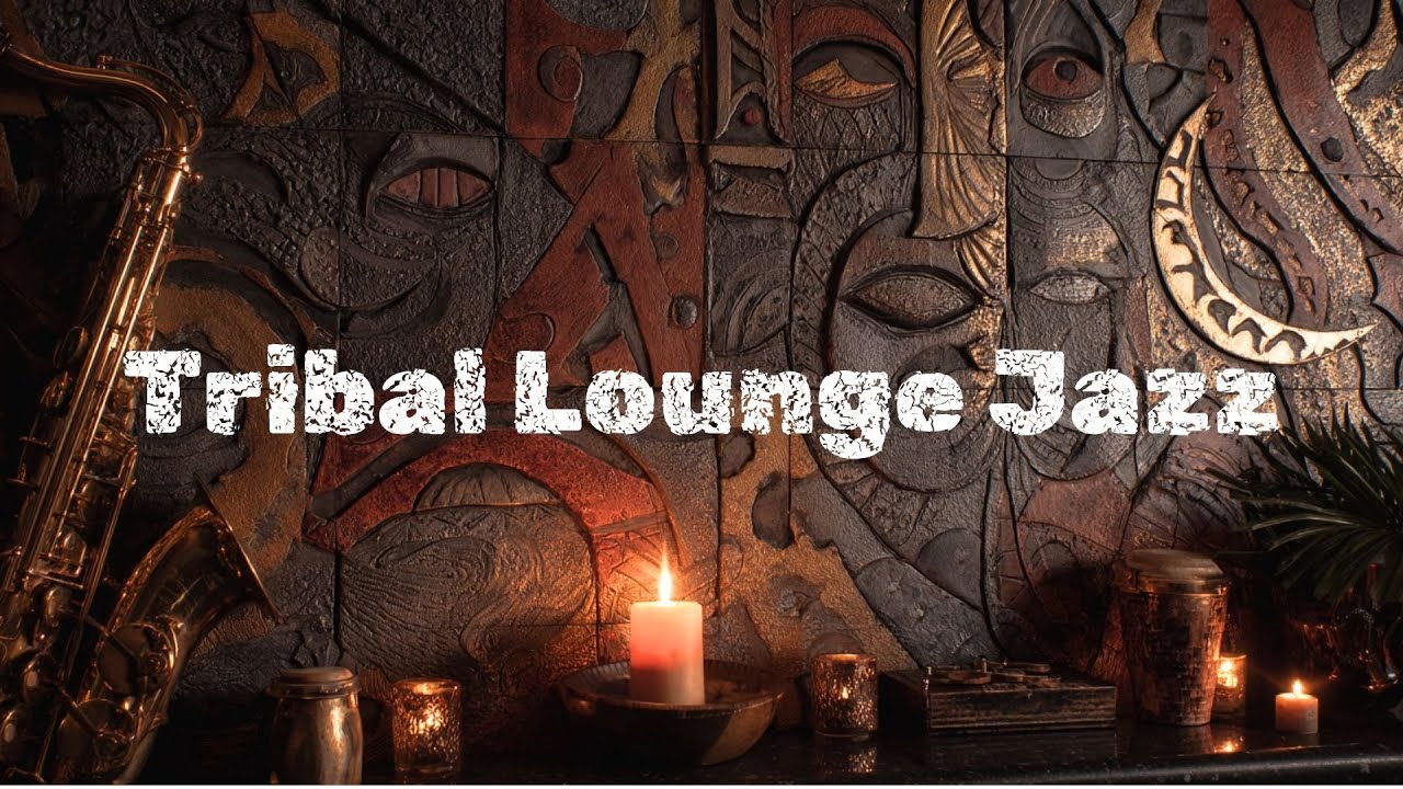 Tribal Lounge Jazz | Ritual Carvings & Deep Nocturnal Lounge Vibes