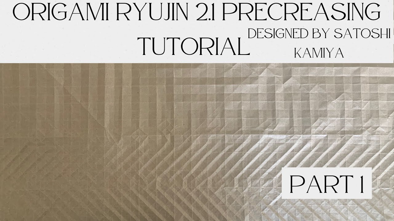 Origami Ryujin 2.1 Precreasing Tutorial Part 1 (Designed By Satoshi Kamiya)