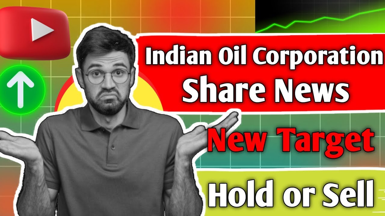 indian oil corporation share analysis/ share latest news/ hold or sell / ioc share latest news/ ioc/