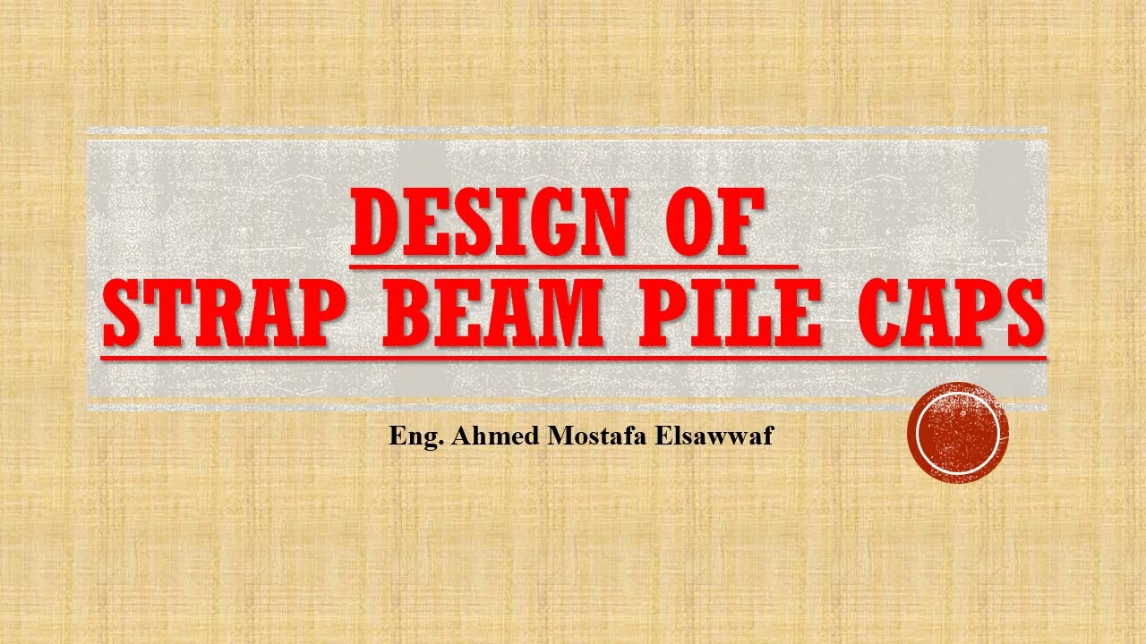Design of strap pile cap | تصميم الهامة ذات الشداد