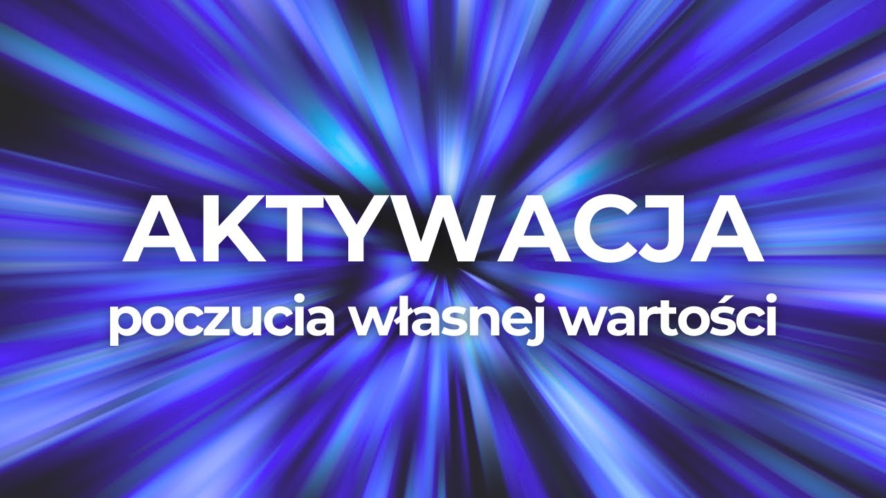 Aktywacja wysokiego poczucia własnej wartości 🌟