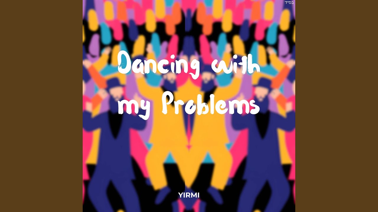 Dancing with My Problems